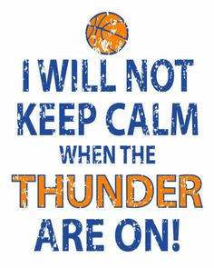 ... KEEP CALM WHEN THE THUNDER ARE ON! Oklahoma City Thunder SHIRT! OKC