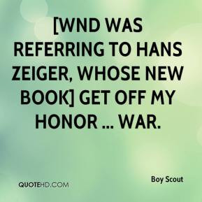 Boy Scout - [WND was referring to Hans Zeiger, whose new book] Get Off ...