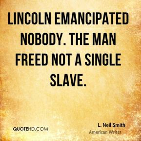 neil-smith-l-neil-smith-lincoln-emancipated-nobody-the-man-freed.jpg