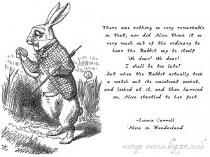 Alice in Wonderland: I Shall be too Late!' - Lewis Carroll