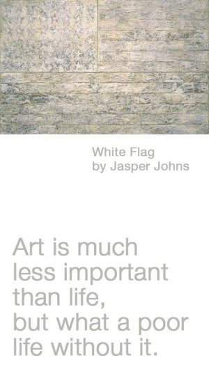 ... -cera.com/white-flag-encaustic-painting-by-jasper-johns/ #art #quotes