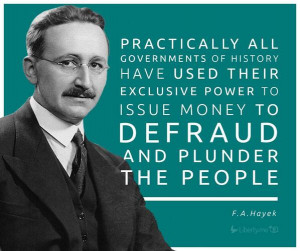 money to defraud and plunder the people f a hayek