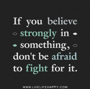 to fight for it.