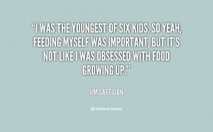 quote-Jim-Gaffigan-i-was-the-youngest-of-six-kids-129170.png