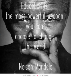 Change Quotes Education Quotes Nelson Mandela Quotes Powerful Quotes ...