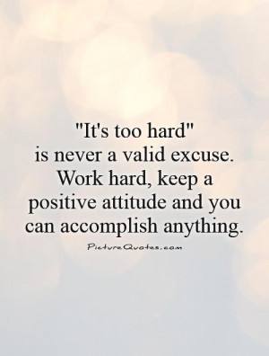 Positive Quotes Attitude Quotes Positive Attitude Quotes Work Hard ...