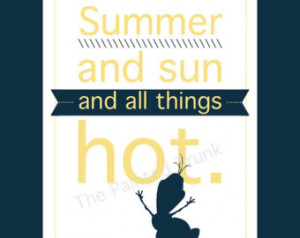 Olaf Quote Print Summer and sun and all things hot - Frozen movie ...