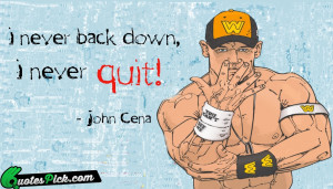 Never Back Down I by john-cena Picture Quotes