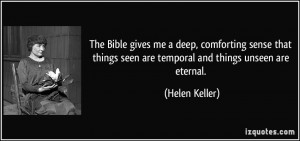 The Bible gives me a deep, comforting sense that things seen are ...