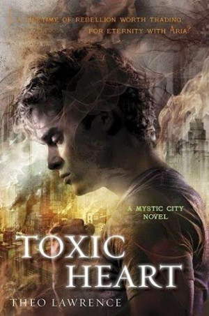 Toxic Heart (Mystic City #2) by Theo Lawrence