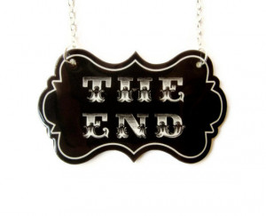 Silent Movie Necklace The End Quote Saying Silver Necklace Black and ...