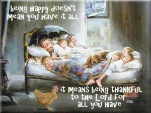 Being Happy Doesn’t Mean You Have It All,It Means Being Thankful the ...