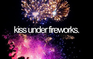 Kiss under the fireworks or n a firework stand lol...ehh same thing