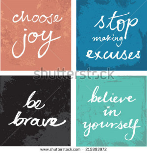 ... quotes on grunge background - choose joy, stop making excuses, be
