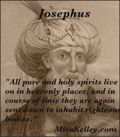 Josephus (most well known Jewish historian from the time of Jesus ...
