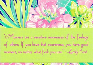 ... , you have good manners, no matter what fork you use.'' Emily Post