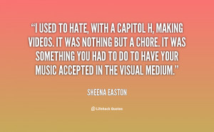 quote-Sheena-Easton-i-used-to-hate-with-a-capitol-12003.png