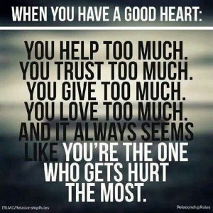 WHen you have a good heart