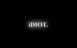 Funny Idiot Quotes Wallpaper HD Wallpaper with 1440x900 Resolution