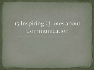 CST Quotes about Communication