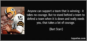 quote-anyone-can-support-a-team-that-is-winning-it-takes-no-courage ...