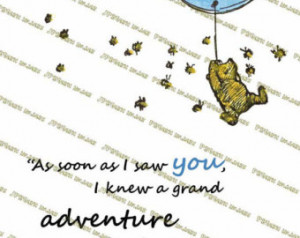 ... quotes,As soon as I saw you I knew a grand adventure was ...Pooh bear