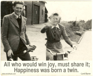 All who would win joy, must share it; happiness was born a twin.