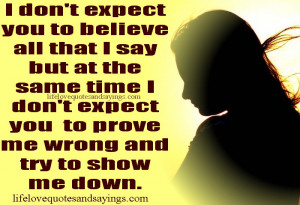 ... don’t expect you to prove me wrong and try to show me down…Aarti