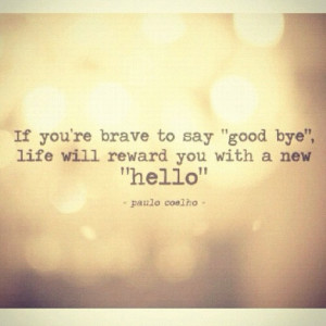 Quotes About Something New ~ Goodbyes are the start of something new ...