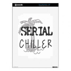 Serial Chiller Funny Quote Decals For The iPad 2