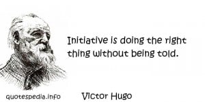 aphorisms - Quotes About Right - Initiative is doing the right thing ...