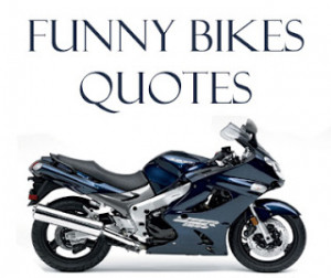 Write funny quotes on bike