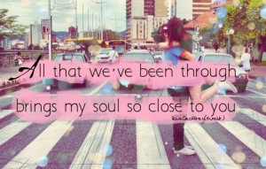 All that we've been through was just tiny roadblocks on our road back ...