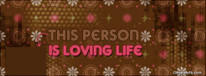 This Person Is Loving Life Facebook Cover