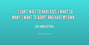quote-Eve-Jihan-Jeffers-i-cant-wait-to-have-kids-i-157907.png