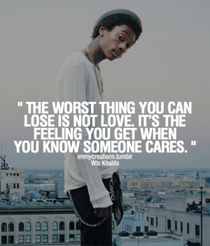 The worst thing you can lose is not love. It's the feeling you get ...