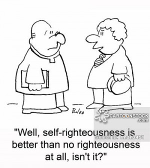 ON SELF-RIGHTEOUSNESS: Dedicated To Pseudo-Rev Daniel H. Chew