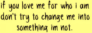 Don’t Try To Change me..!!