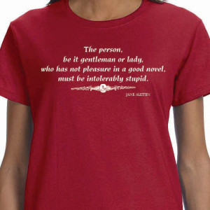 Jane Austen quote, The person, be it gentleman or lady,who has not ...
