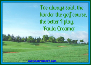 ... . Thus we need to embrace it! From the one and only, Paula Creamer
