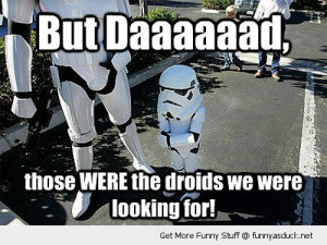 but dad star wars kid stormtropper droids funny pics pictures pic ...