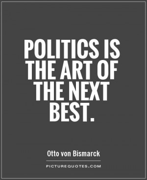 Politics Quotes Otto Von Bismarck Quotes