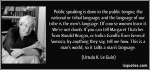 Public speaking is done in the public tongue, the national or tribal ...