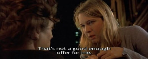 ... Bridget: That's not a good enough offer for me. - Bridget Jones's