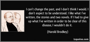 quote-i-can-t-change-the-past-and-i-don-t-think-i-would-i-don-t-expect ...
