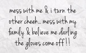 don't mess with me quotes | mess with me i turn the other cheek mess ...