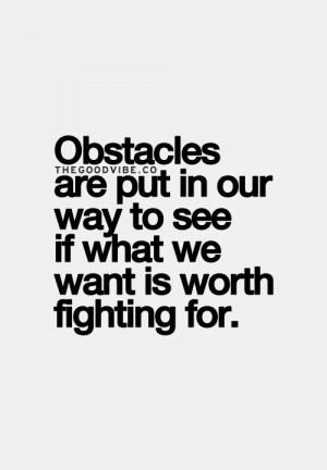 fight, inspirational, life, never give up, obstacles, quotes, true ...
