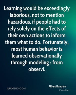 Learning would be exceedingly laborious, not to mention hazardous, if ...