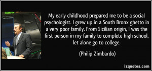 me to be a social psychologist. I grew up in a South Bronx ghetto ...