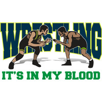 Wrestling T Shirts Sweatshirts & Gifts: Wrestling It's In My Blood T ...